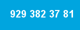 929 382 37 81 929 382 37 81